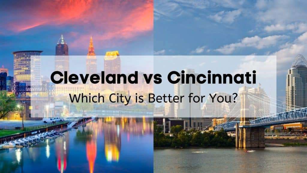 Cleveland vs Cincinnati - Which City is Better for You?