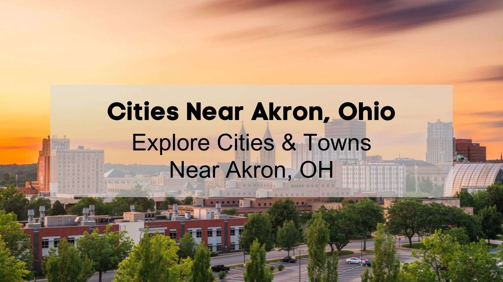 downtown akron at sunset from an aerial view