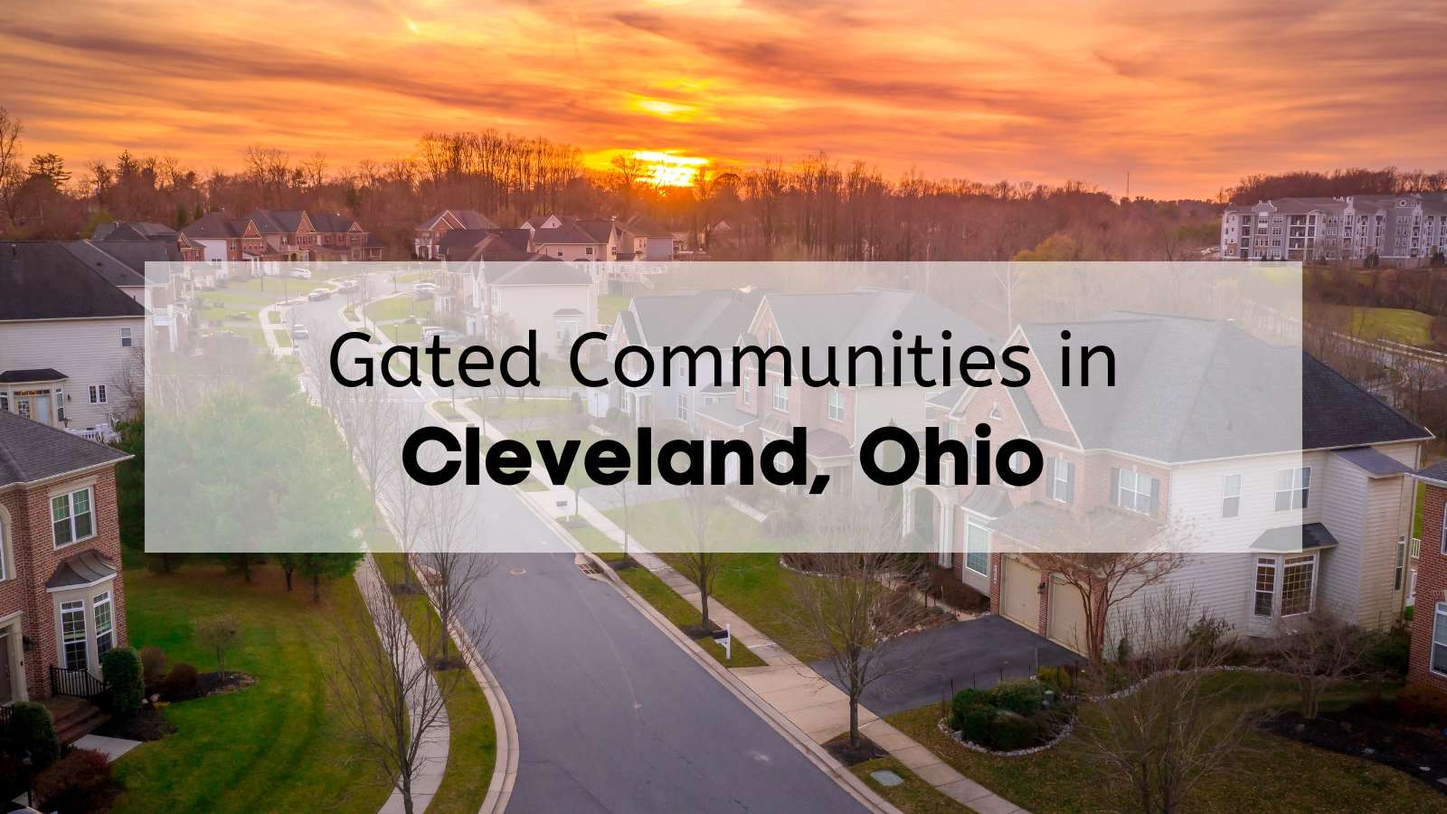 aerial view of gated community in Cleveland at sunset